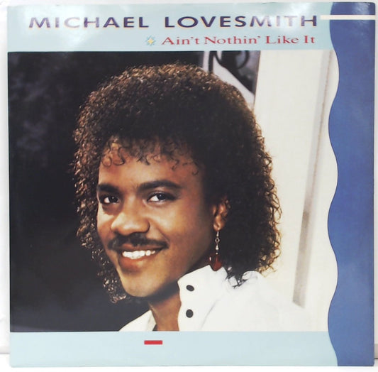Michael Lovesmith / Ain't Nothin' Like It