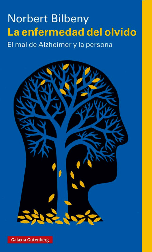 La enfermedad del olvido: El mal de Alzheimer y la persona