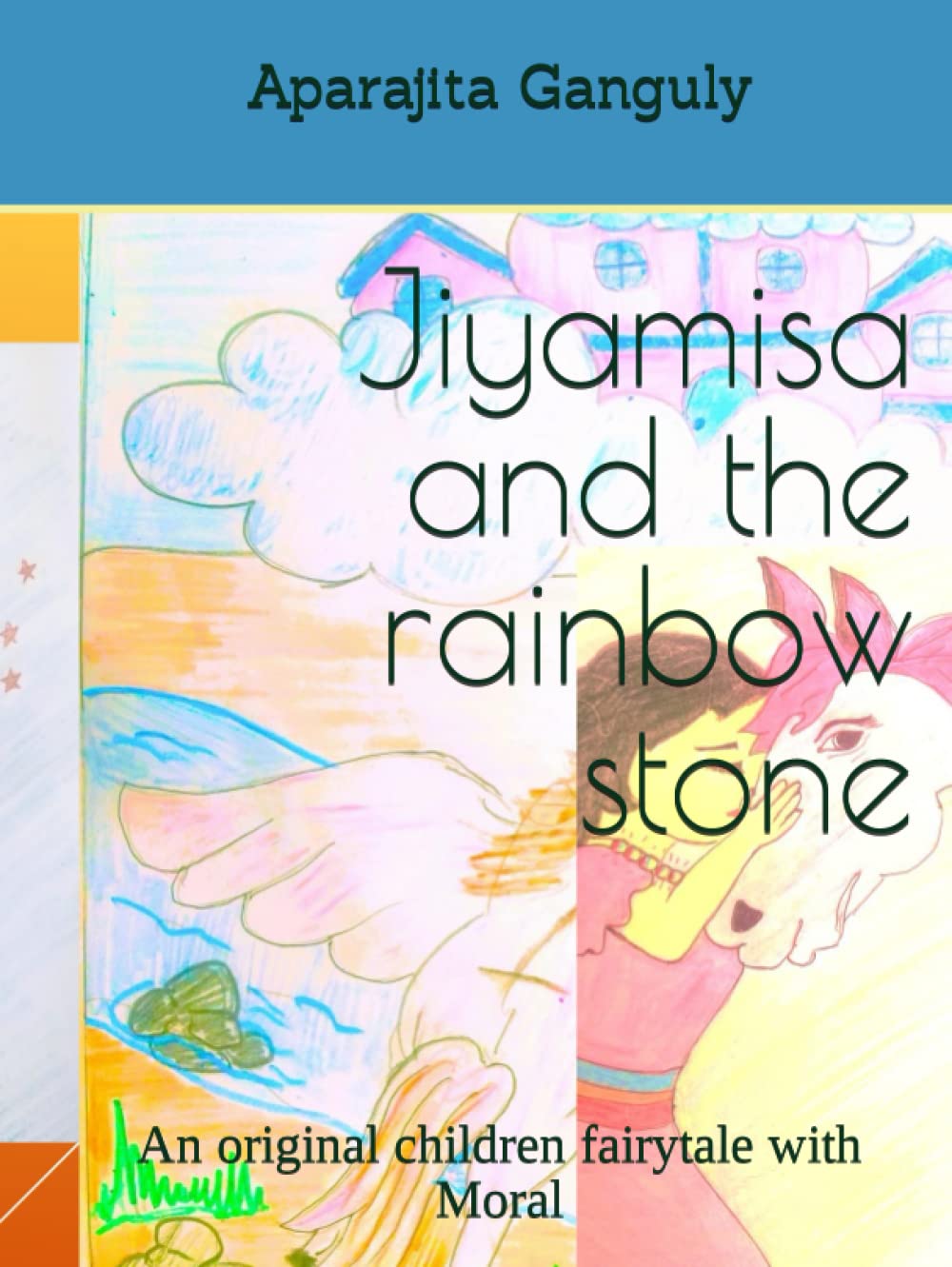 Jiyamisa and the rainbow stone: An original children fairytale with Moral (Tales of Jiyamisa)