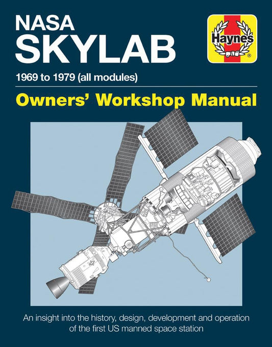 NASA Skylab Owners' Workshop Manual: 1969 to 1979 (all models) - An insight into the history, design, development and operation of the first US manned