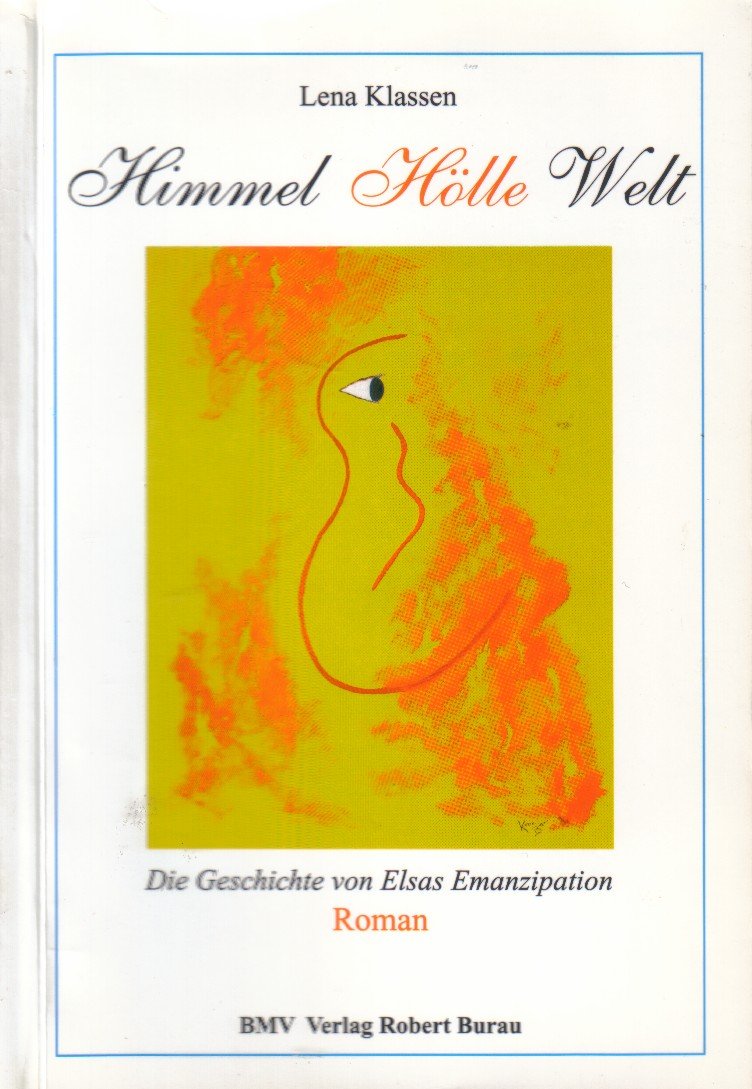 Himmel, Hölle, Welt: Die Geschichte von Elsas Emanzipation. Roman (Livre en allemand)