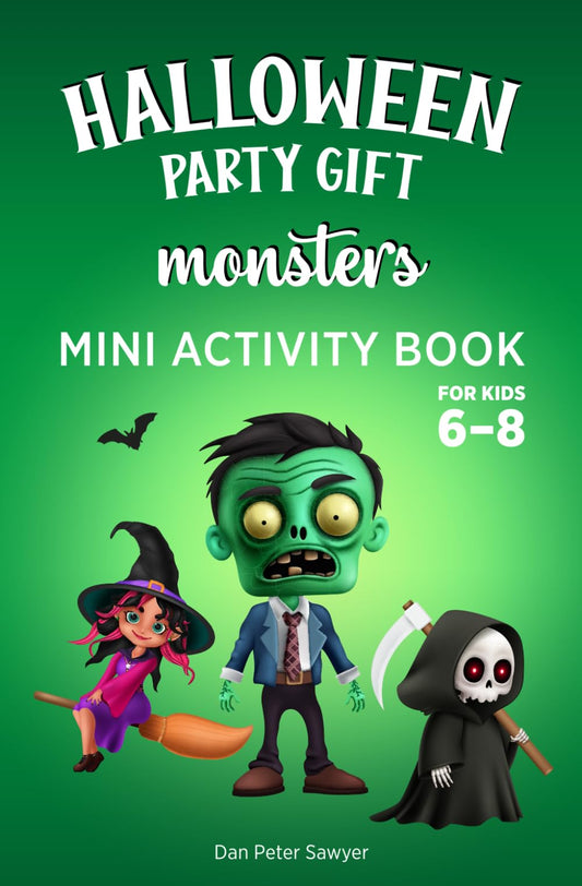 HALLOWEEN PARTY GIFT - MONSTERS MINI ACTIVITY BOOK for Kids 6-8: Spooky and Fun Colouring Activities, Puzzles & Games fo