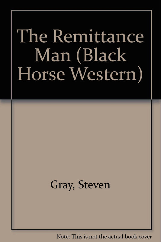 The Remittance Man (A Black Horse Western)