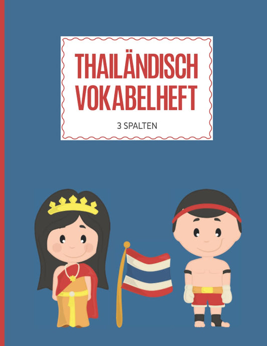 Thailändisch Deutsch: Thailändische Vokabeln lernen im Vokabelheft mit drei Spalten ein schönes Geschenk für Schüler und
