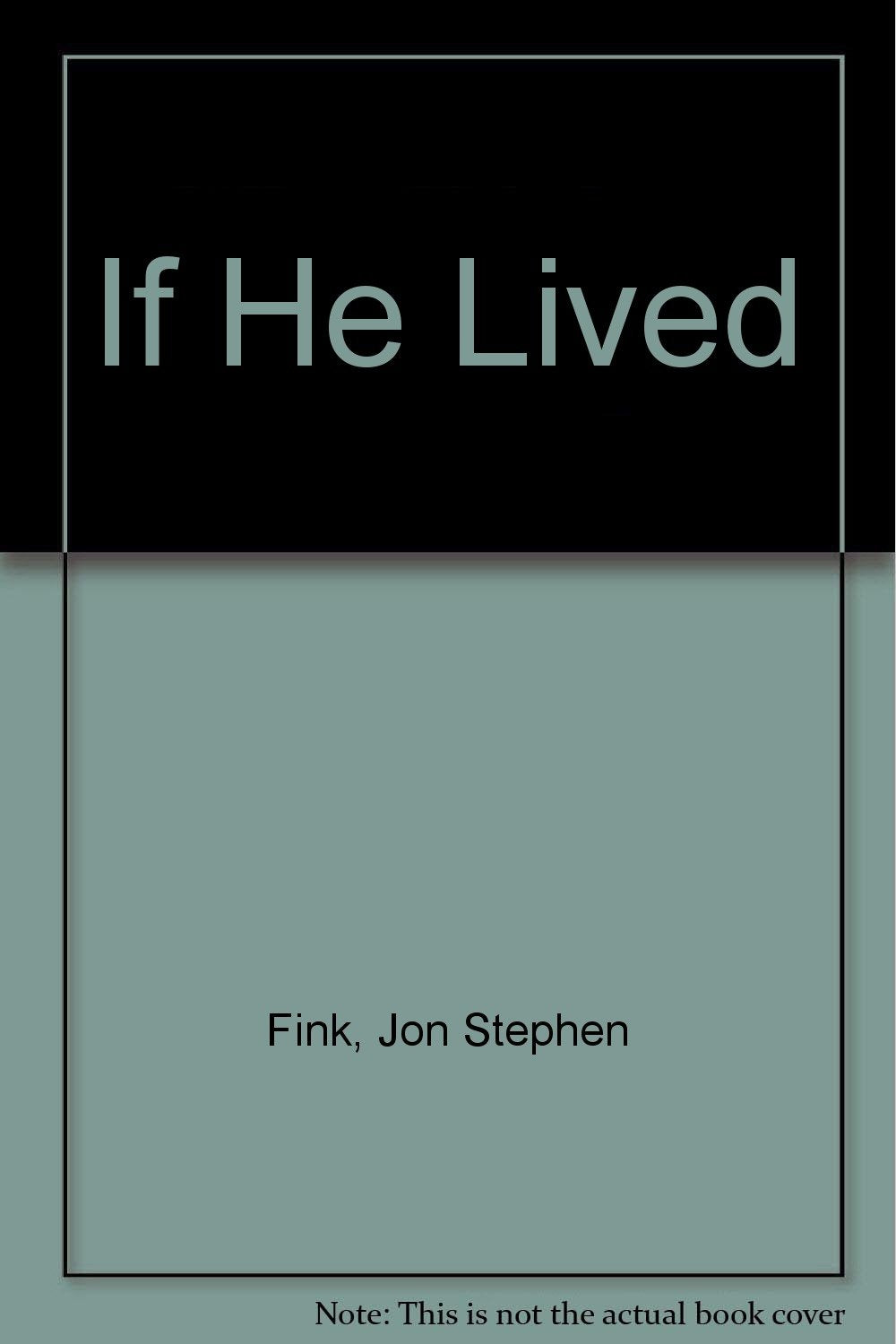 If He Lived