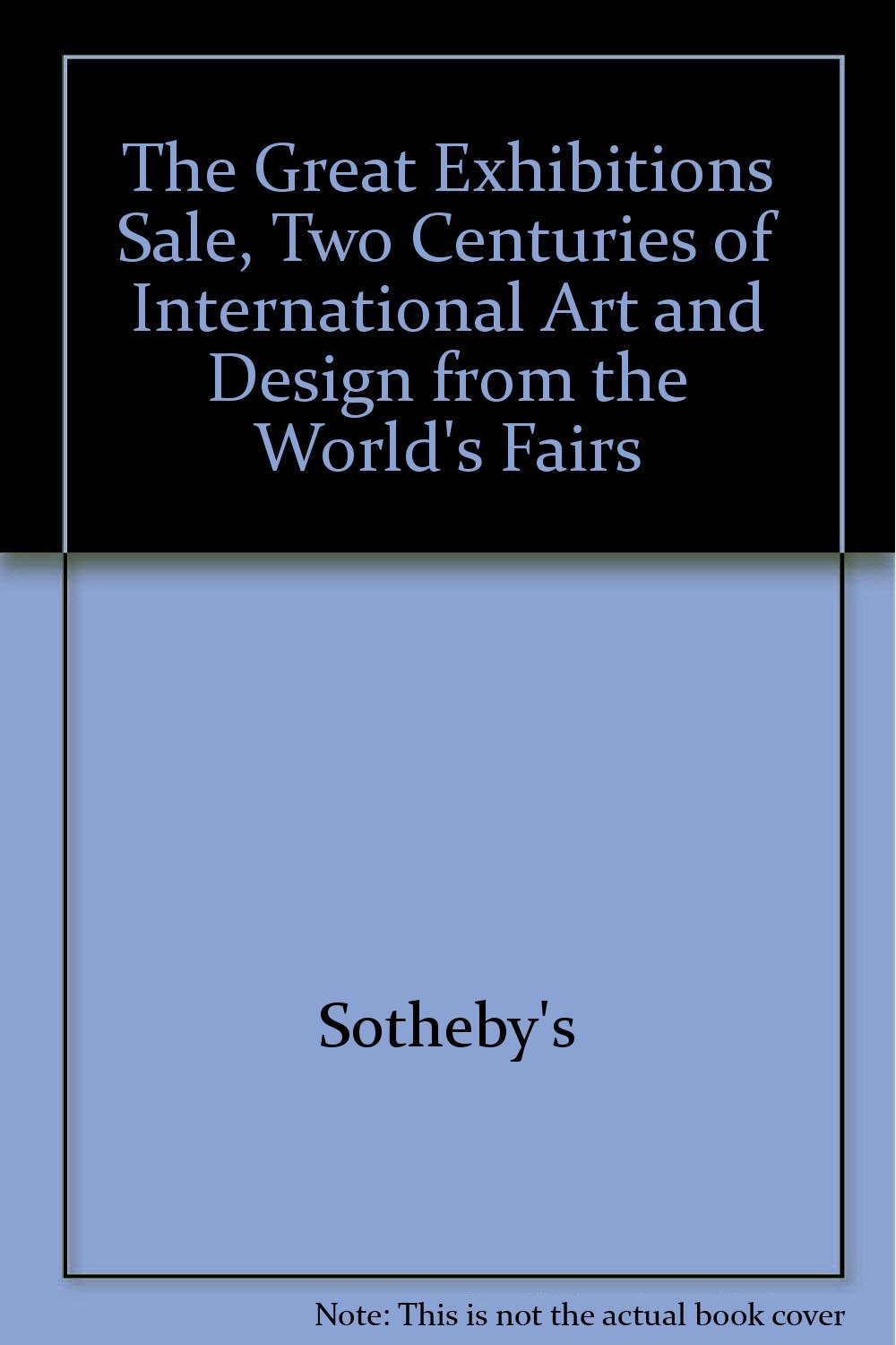 The Great Exhibitions Sale: Two Centuries of International Art and Design from the World's Fairs