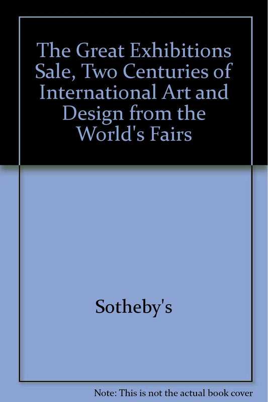 The Great Exhibitions Sale: Two Centuries of International Art and Design from the World's Fairs
