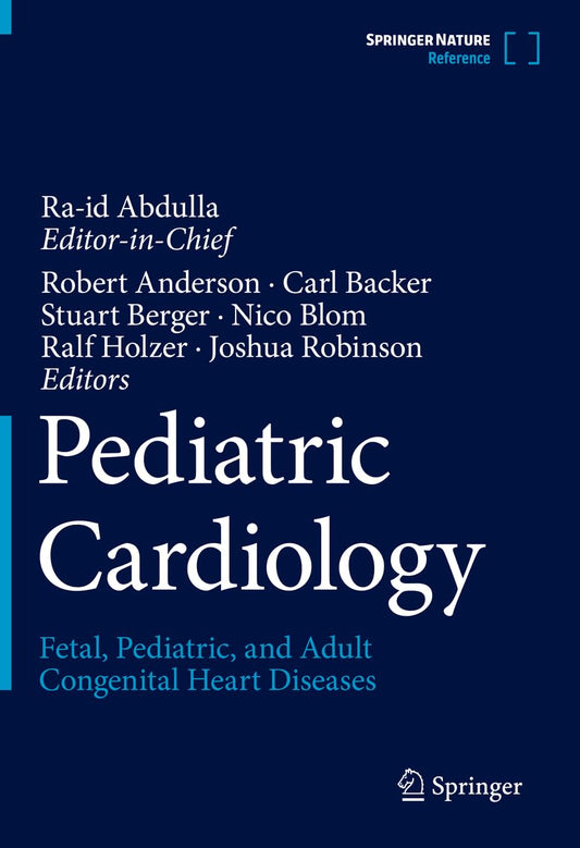 Pediatric Cardiology: Fetal, Pediatric, and Adult Congenital Heart Diseases
