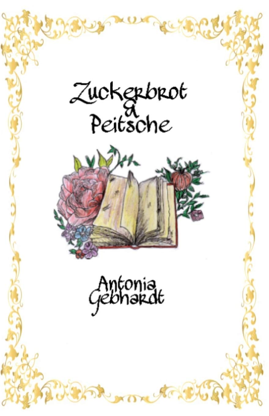 Zuckerbrot & Peitsche (German Edition)