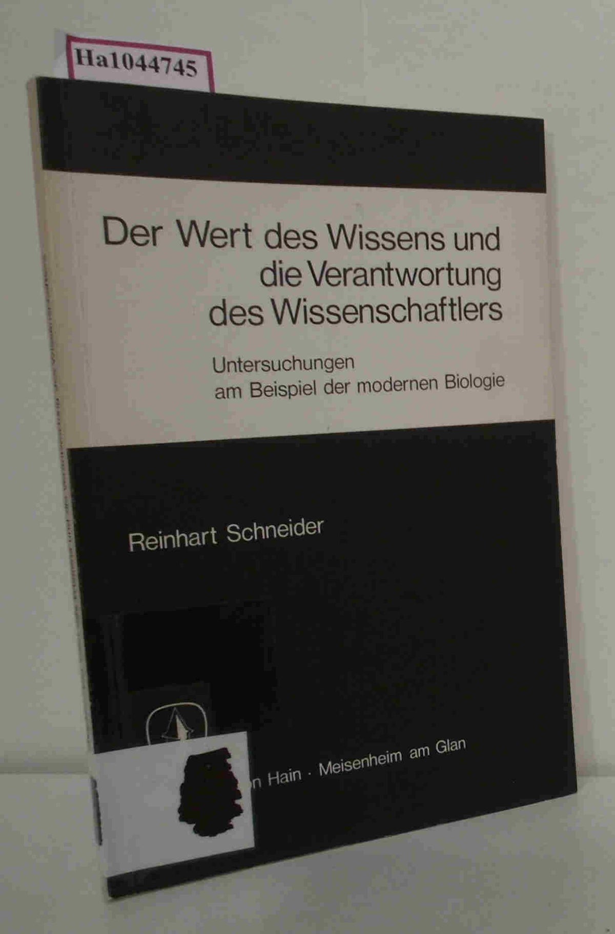 Der Wert des Wissens und die Verantwortung des Wissenschaftlers: Unters. am Beispiel d. modernen Biologie (German Editio