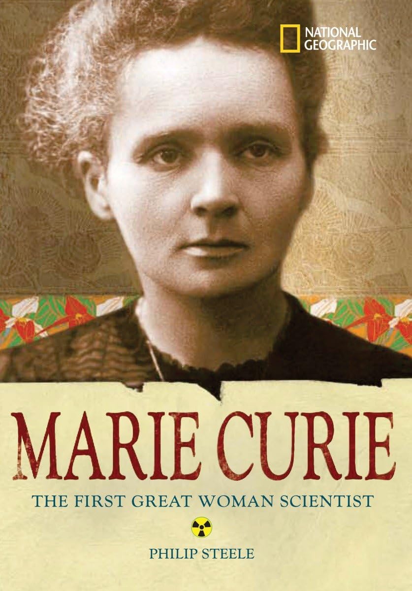 World History Biographies: Marie Curie: The Woman Who Changed the Course of Science (National Geographic World History B