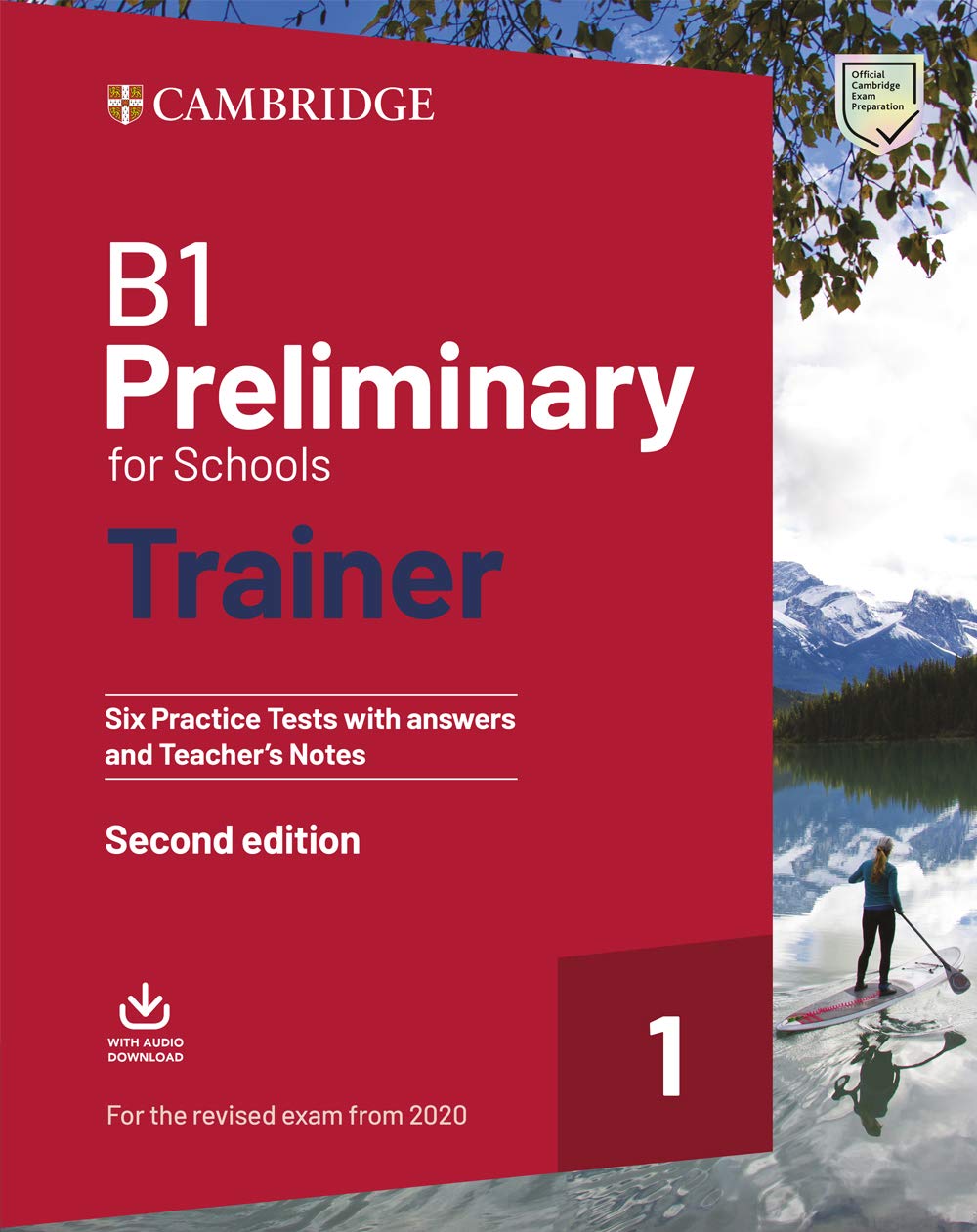 B1 Preliminary for Schools Trainer 1 for the Revised 2020 Exam Six Practice Tests with Answers and Teacher's Notes with Downloadable Audio