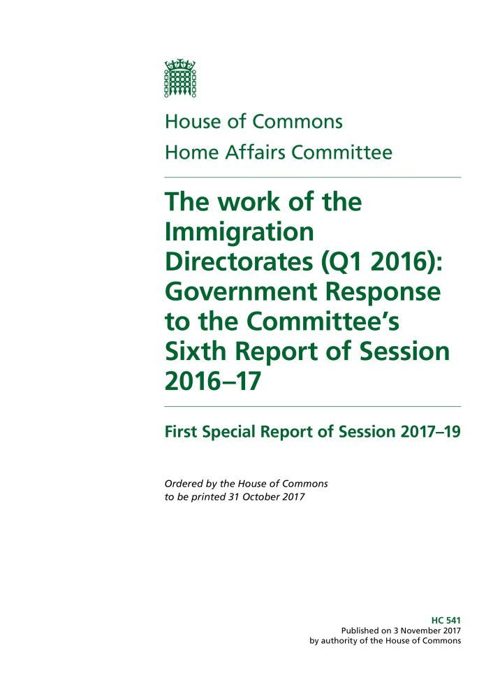 Home Affairs Committee 1st Special Report. The work of the Immigration Directorates (Q1 2016): Government Response to the Committee’s Sixth Report of Session 2016–17 (House of Commons Paper) HC 541