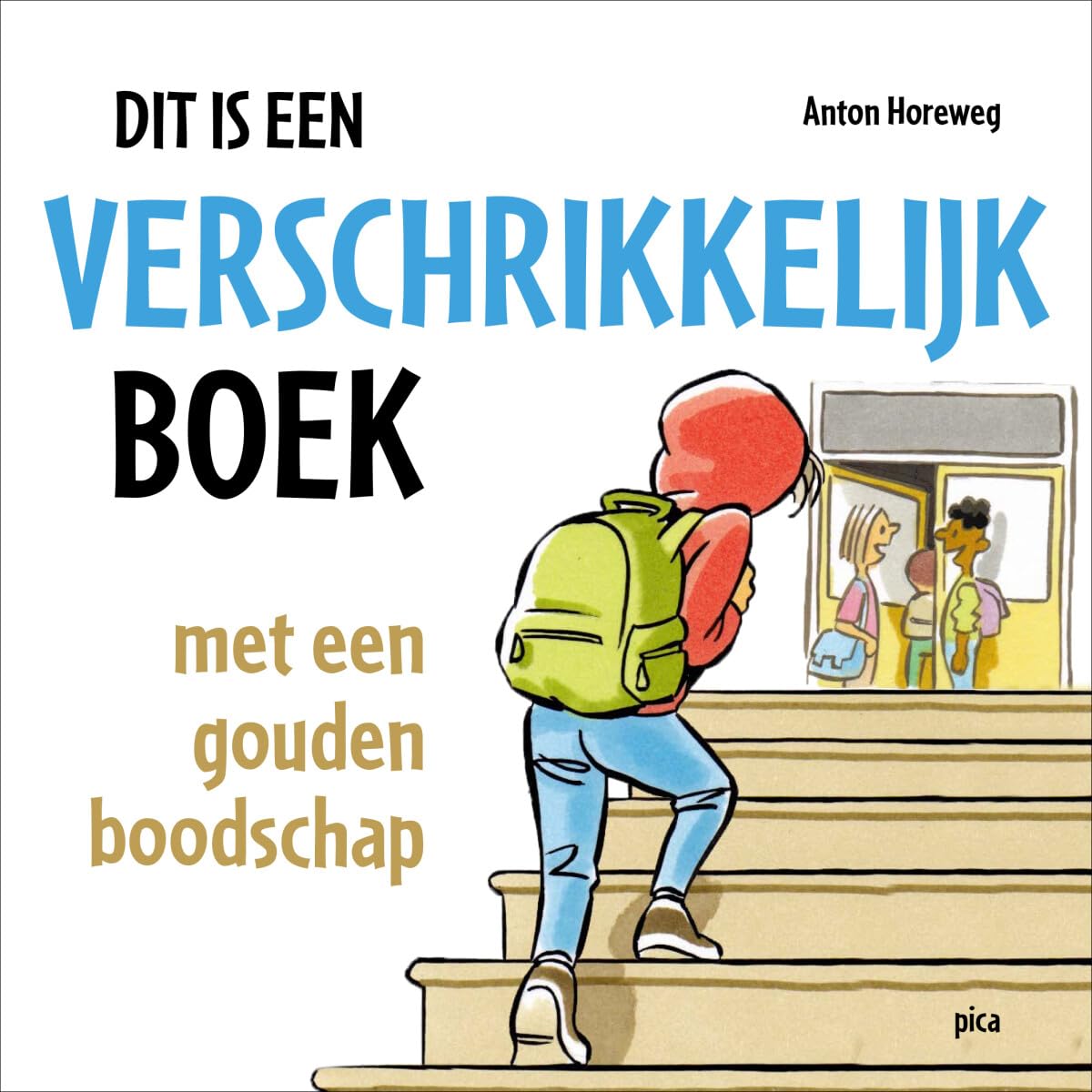 Dit is een verschrikkelijk boek: met een gouden boodschap