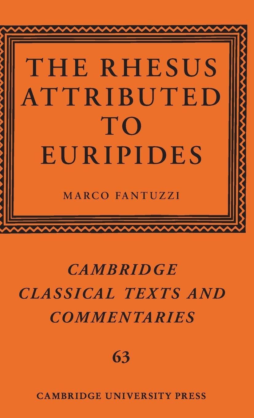 The Rhesus Attributed to Euripides (Cambridge Classical Texts and Commentaries, Series Number 63)