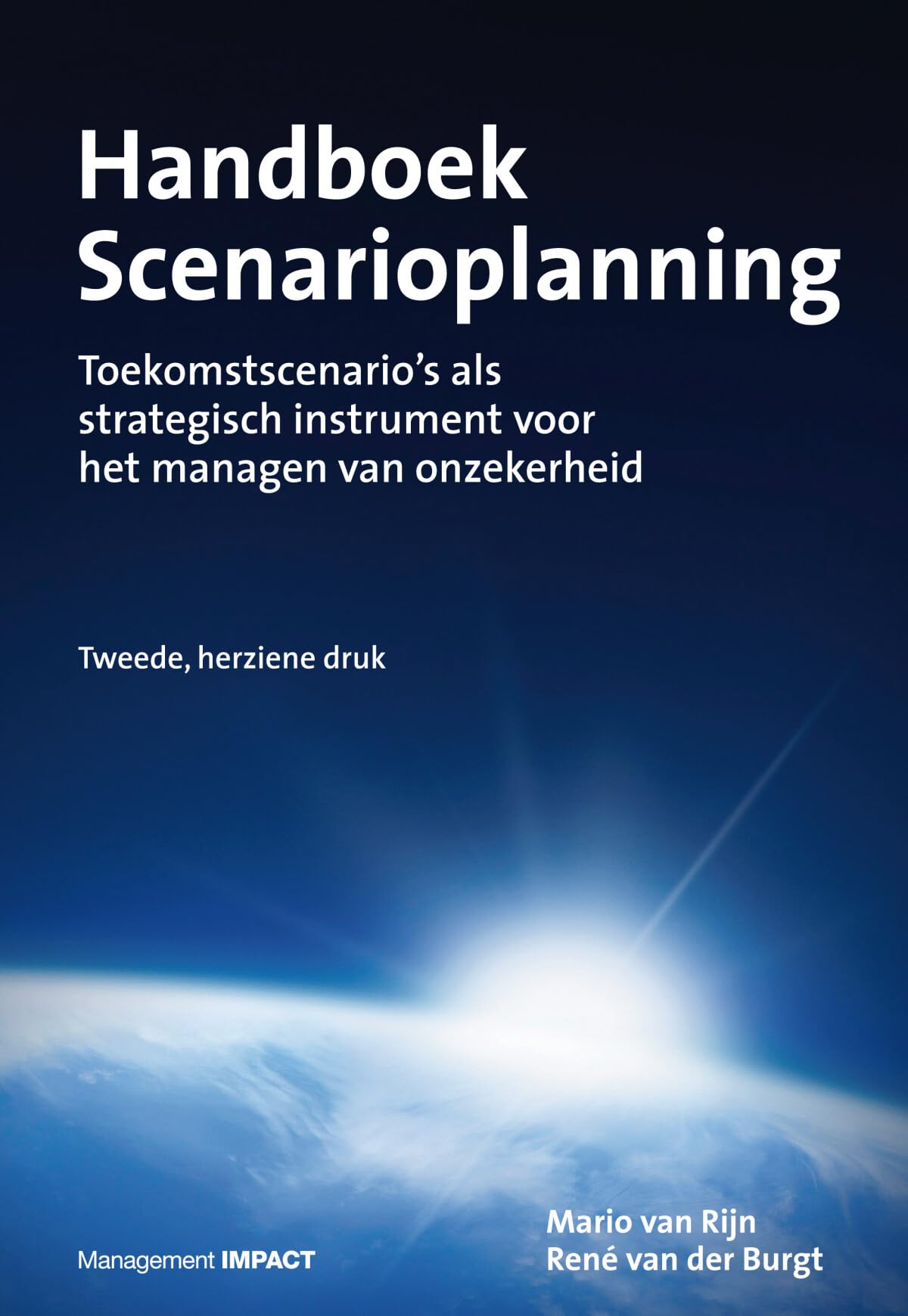 Handboek scenarioplanning: toekomstscenario's als strategisch instrument voor het managen van onzekerheid