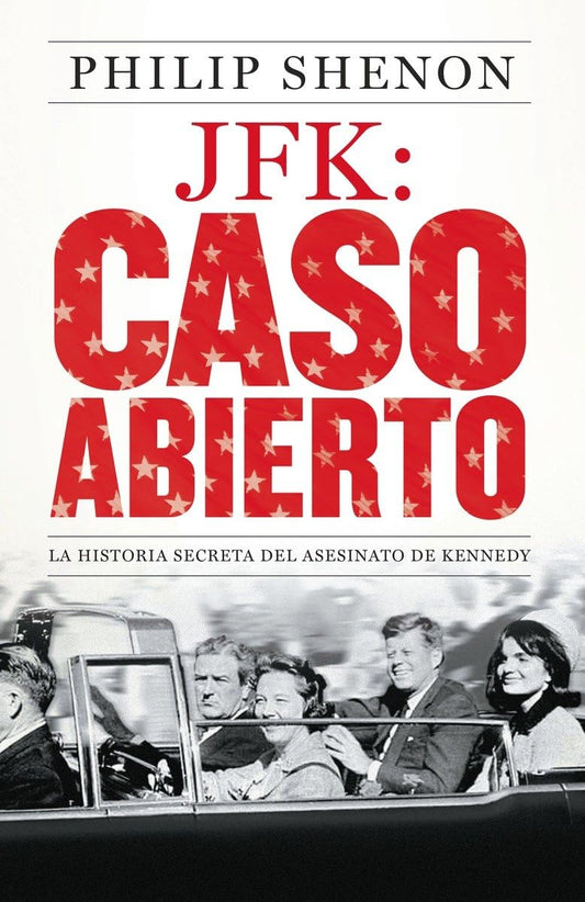 JFK: Caso abierto: La historia secreta del asesinato de Kennedy (Vintage Español) (Spanish Edition)