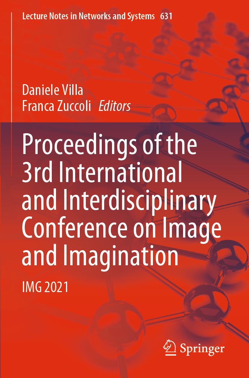 Proceedings of the 3rd International and Interdisciplinary Conference on Image and Imagination: IMG 2021 (Lecture Notes