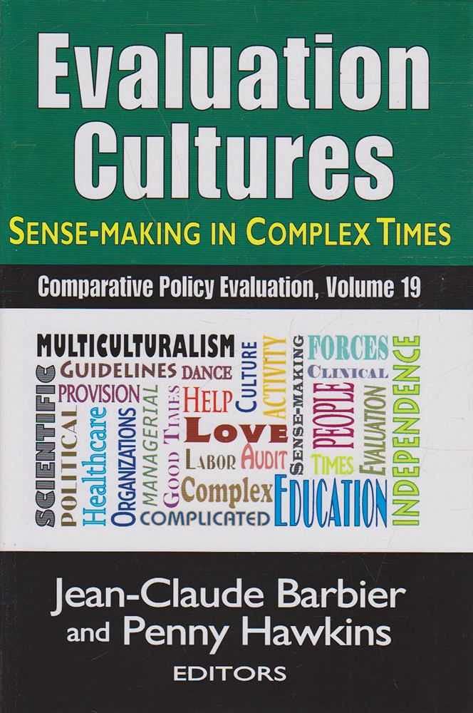 Evaluation Cultures: Sense-Making in Complex Times (Comparative Policy Evaluation)