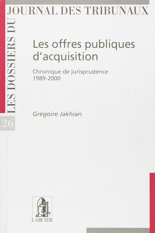 "les offres publiques d'acquisition ; chronique de jurisprudence 1989-2000"