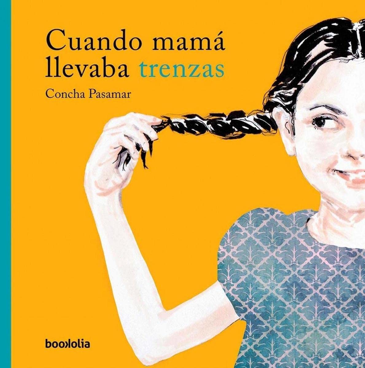Cuando mamá llevaba trenzas (Spanish Edition)
