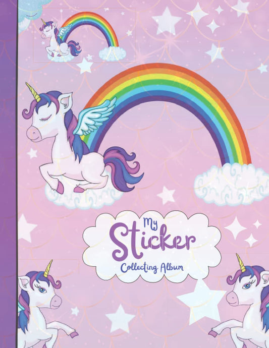 My Sticker Collecting Album: BLANK Sticker Collecting Album Unicorn for Girls/toddlers with 100 BLANK Pages where Favorite Stickers could be added / .