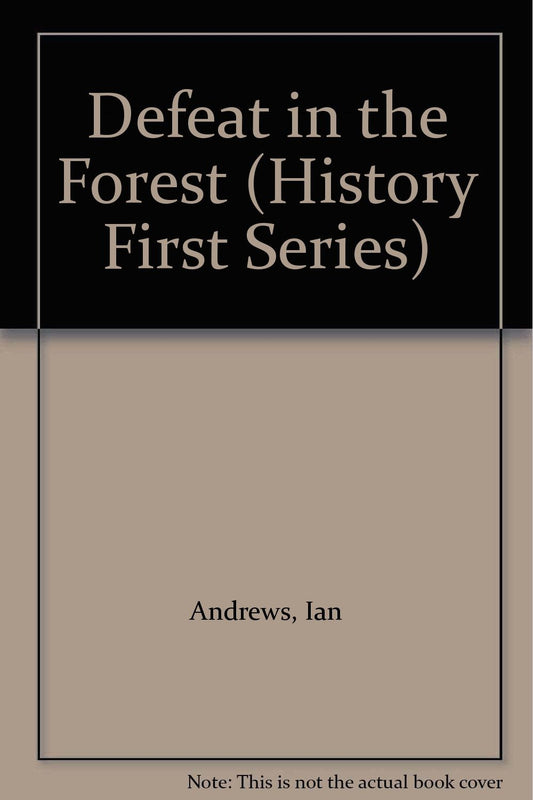 Defeat in the Forest (History First Series)