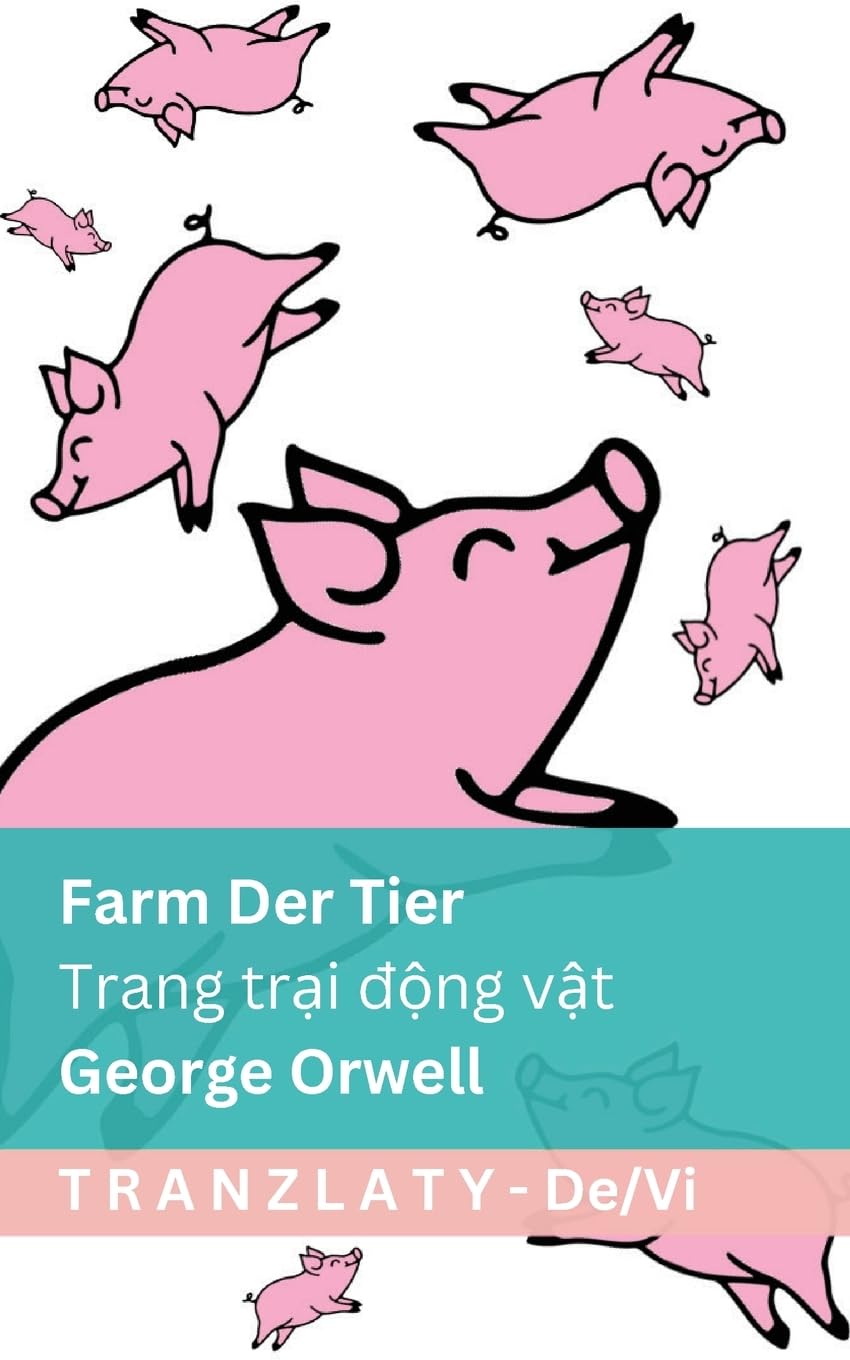 Farm der Tiere / Trại súc vật: Tranzlaty Deutsch Tiếng Việt (Deutsch Tiếng Việt) (German Edition)