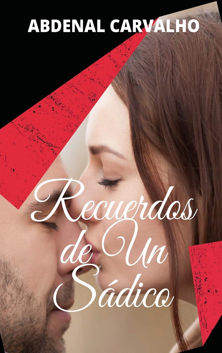 Recuerdos de un Sádico: Romance de Ficción (Spanish Edition)