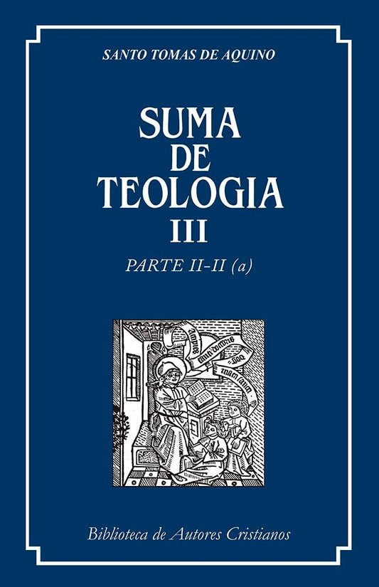 Suma de teología. III: Parte II-II (a)