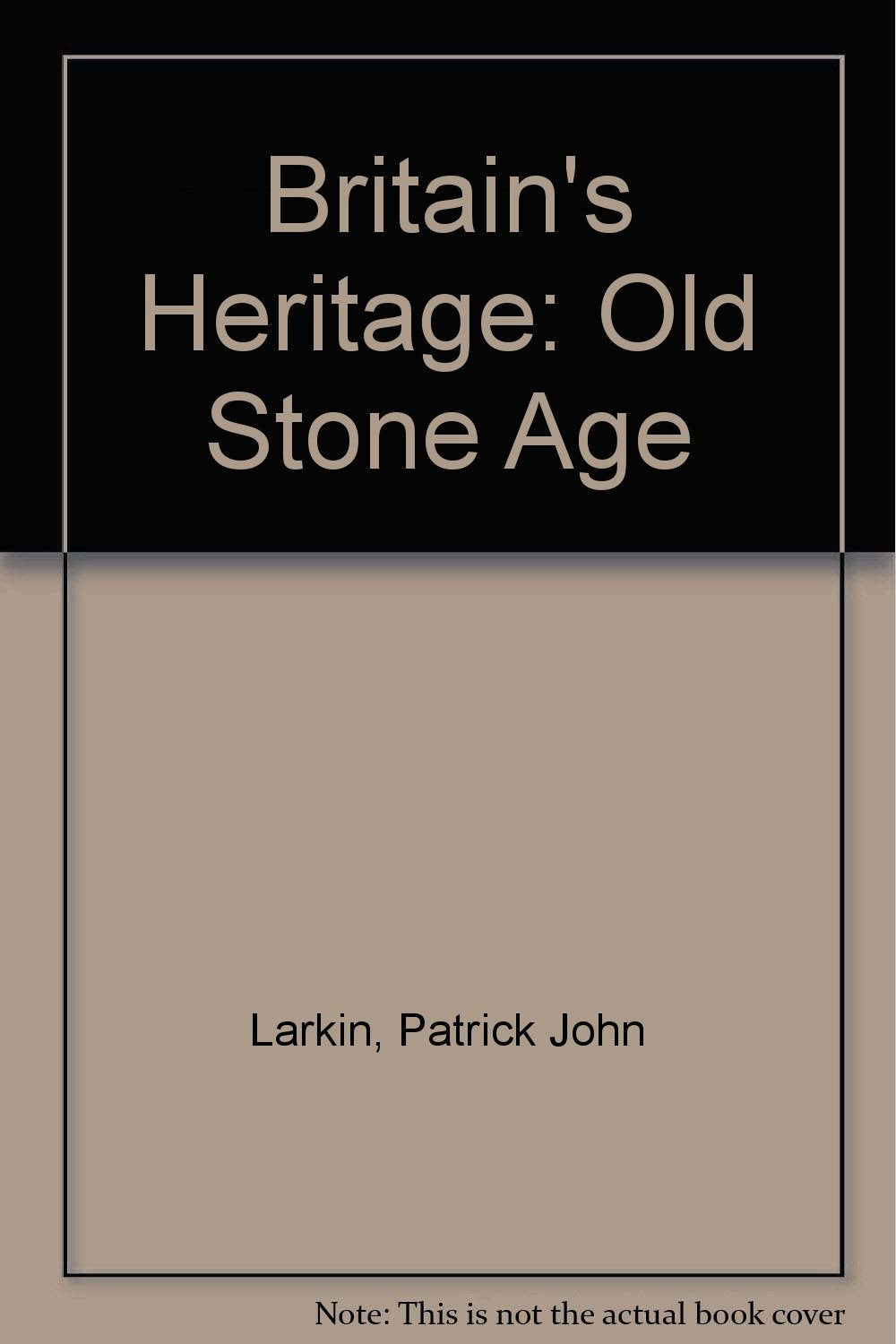 Britain's Heritage: Old Stone Age