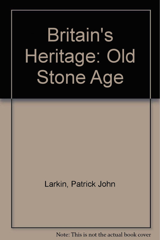 Britain's Heritage: Old Stone Age