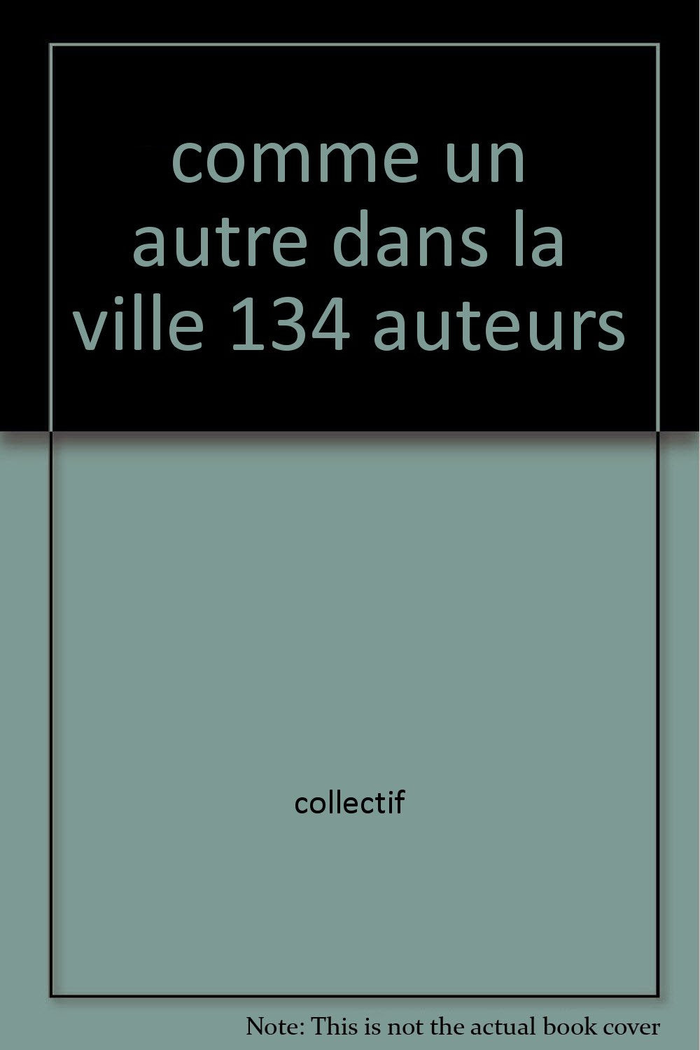comme un autre dans la ville 134 auteurs