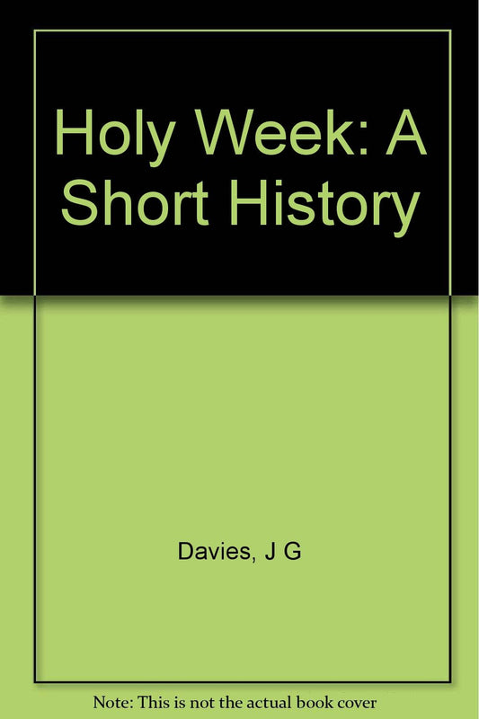 Holy Week: A Short History