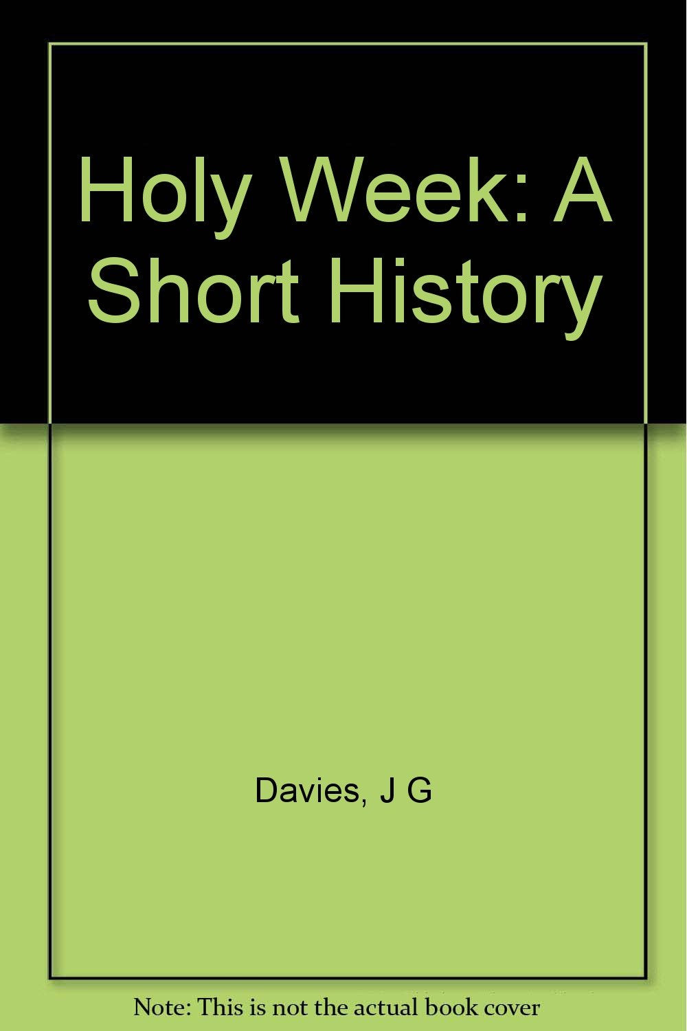 Holy Week: A Short History