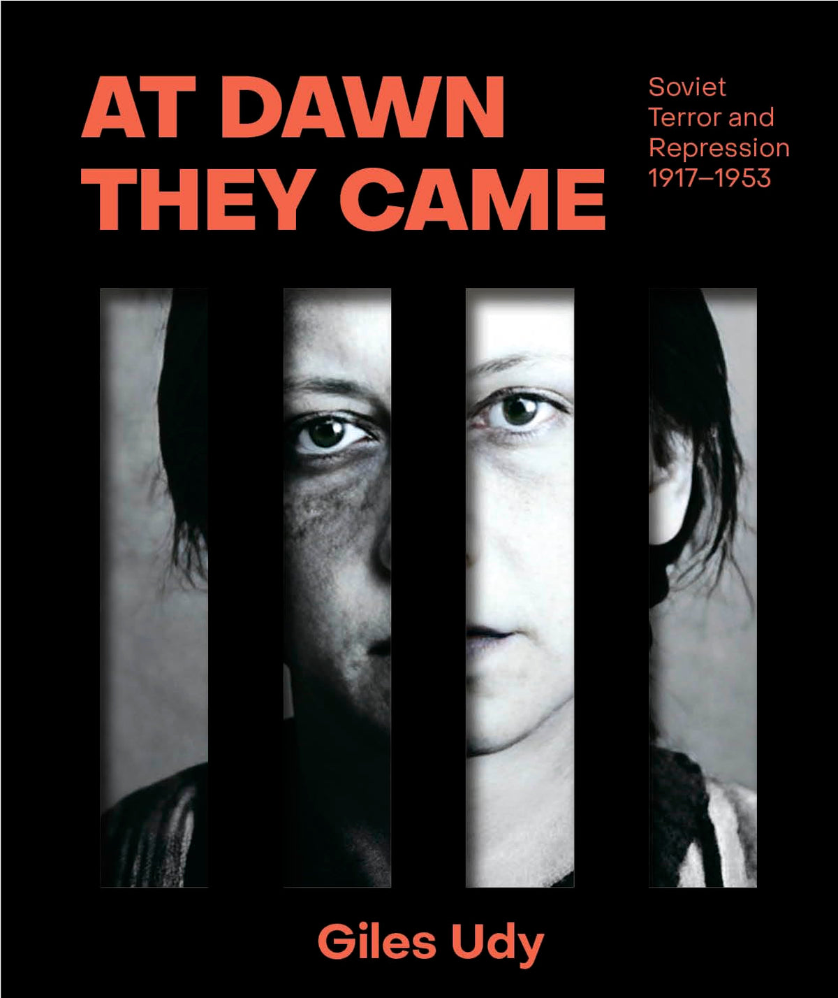 At Dawn They Came: Soviet Terror and Repression 1917 - 1953