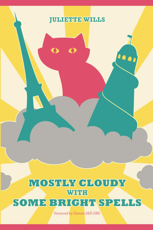 Mostly Cloudy With Some Bright Spells: Foreword by Damon Hill OBE
