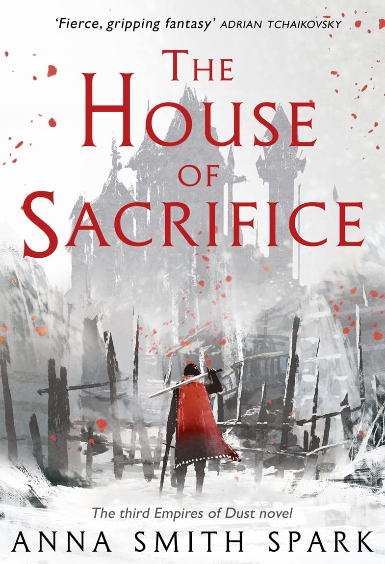 The House of Sacrifice (Empires of Dust, Book 3)