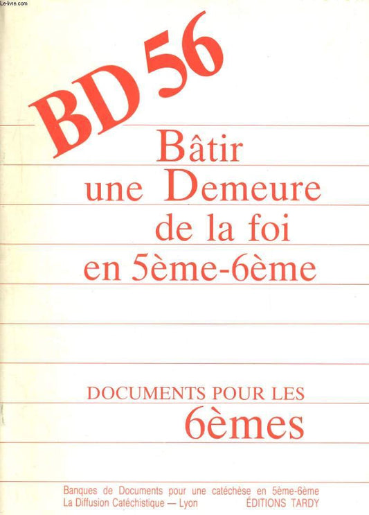 Bd 56. batir une demeure de la foi en 5eme-6eme. documents pour les 6eme