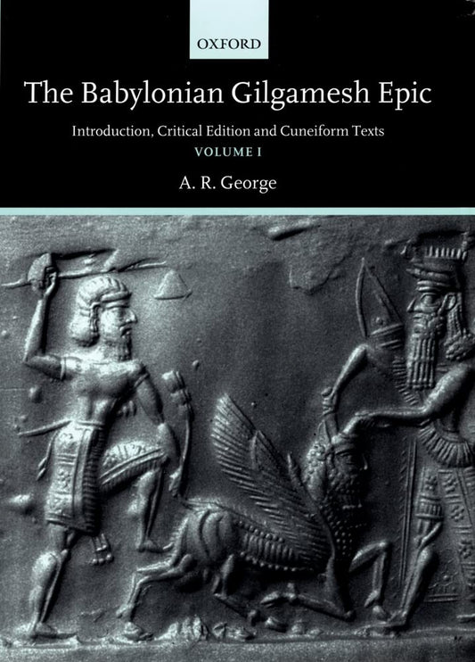 The Babylonian Gilgamesh Epic: Introduction, Critical Edition and Cuneiform Texts2 Volumes