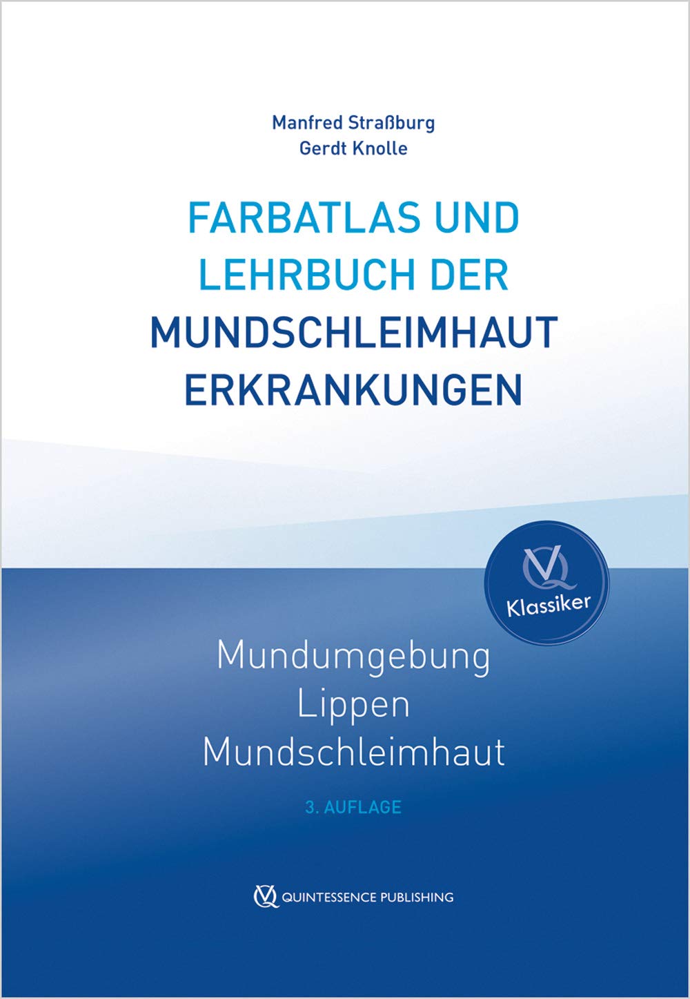 Farbatlas und Lehrbuch der Mundschleimhauterkrankungen: Mundschleimhaut - Lippen - Mundumgebung