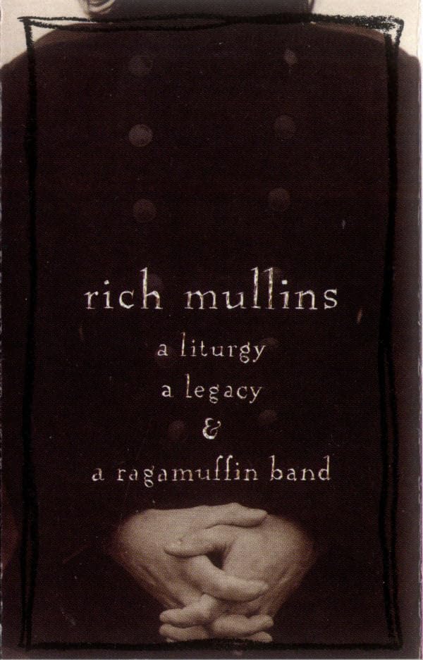 A Liturgy, a Legacy and a Ragamuffin Band
