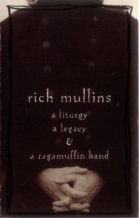 A Liturgy, a Legacy and a Ragamuffin Band