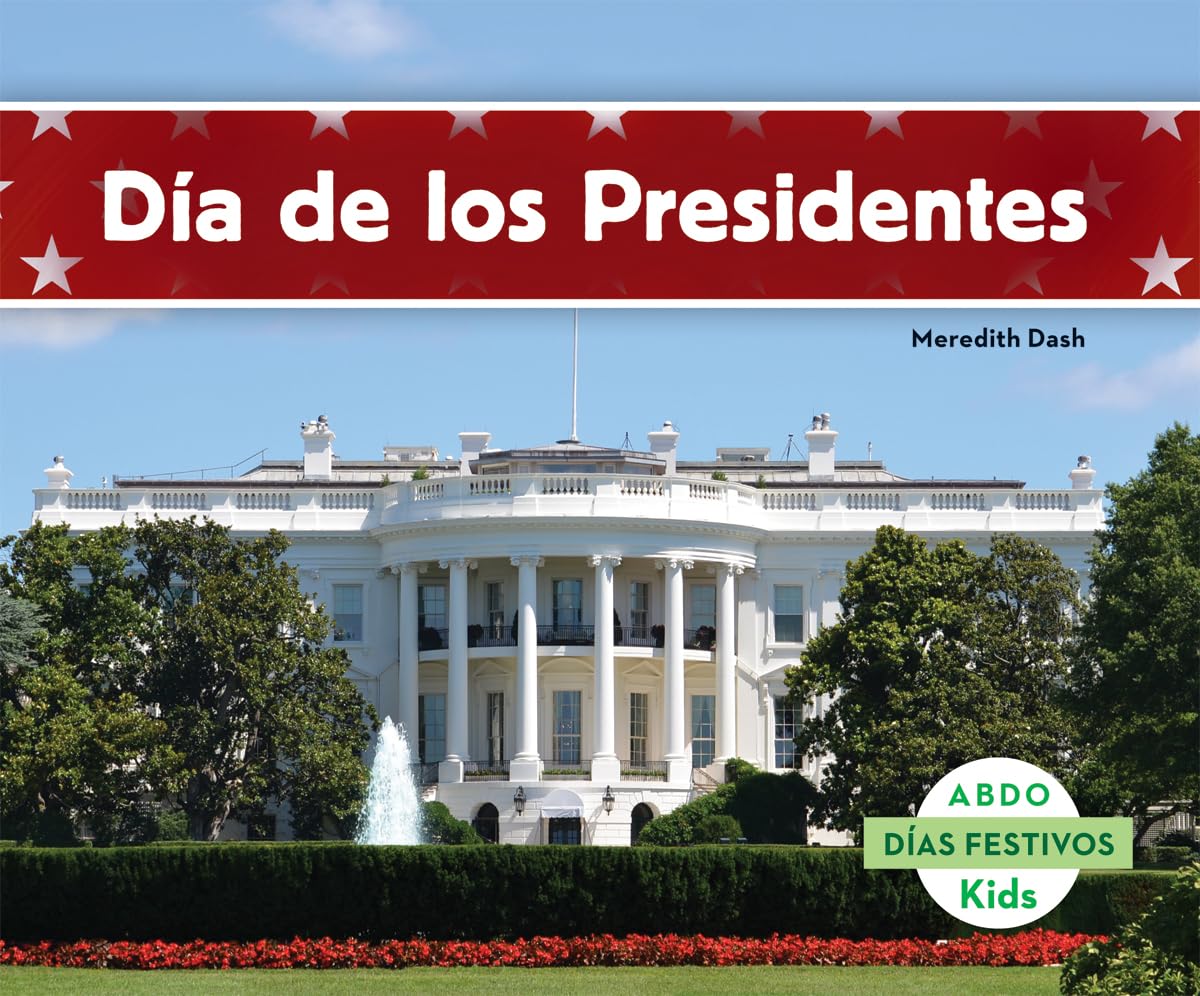 Día de los Presidentes (Dias Festivos / National Holidays) (Spanish Edition)