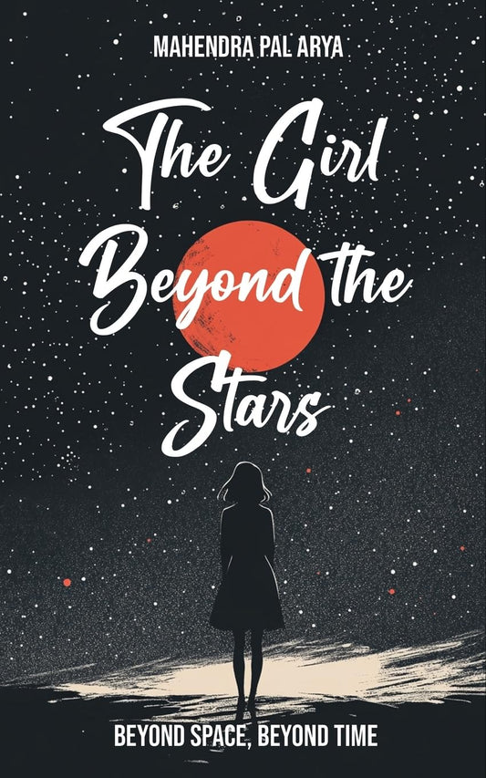 The Girl Beyond the Stars: Beyond Space, Beyond Time