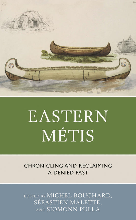 Eastern Métis: Chronicling and Reclaiming a Denied Past