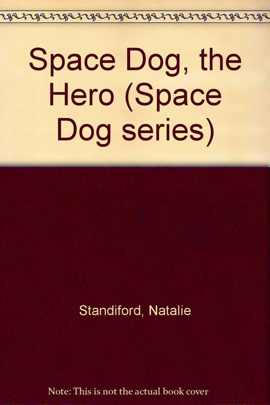 Space Dog, the Hero (Space Dog Series)