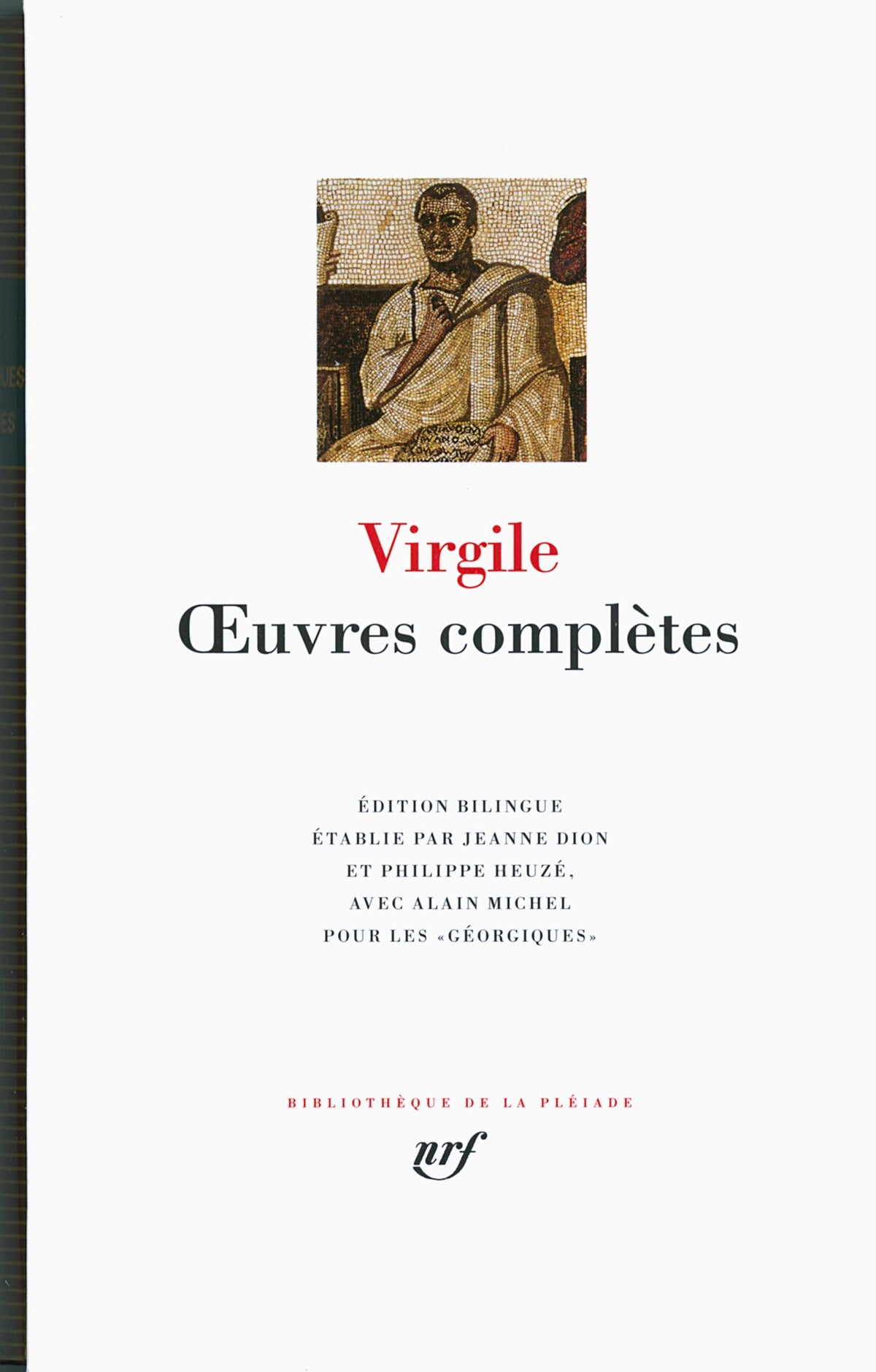 Oeuvres complètes : Réunit Bucoliques ; Géorgiques ; Enéide ; Le moustique ; Imprécations ; L'aigrette ; Epigrammes ; La