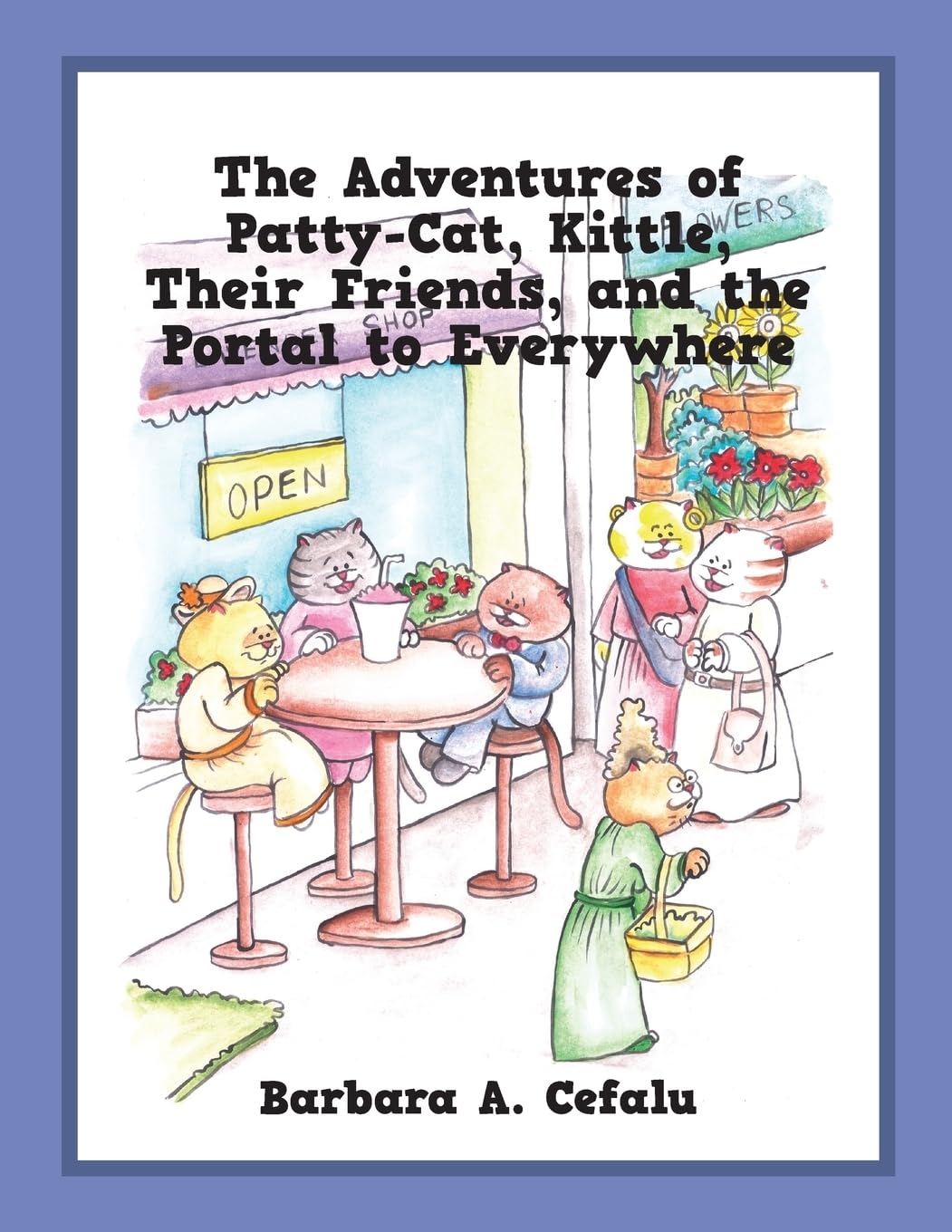 The Adventures of Patty-Cat, Kittle, Their Friends and the Portal to Everywhere