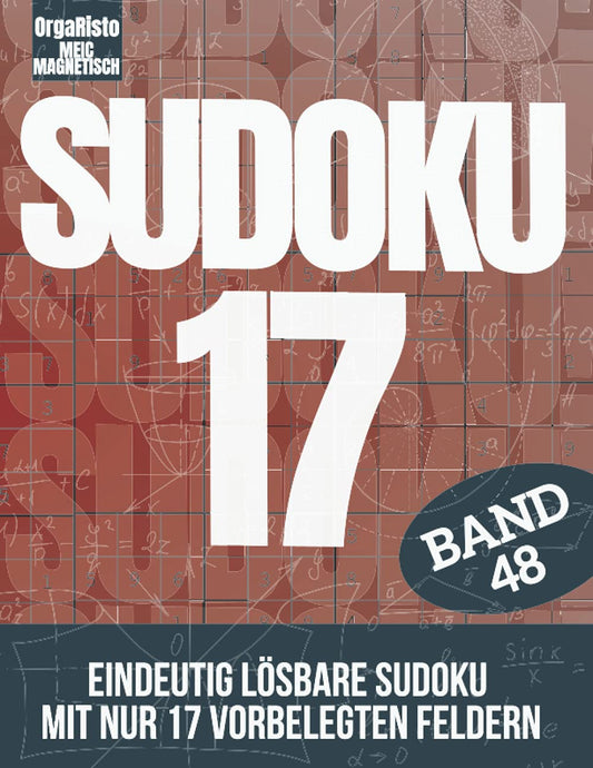 Sudoku 17 Band 48: Sudoku für Profis und Anspruchsvolle | Eindeutig lösbare Sudoku mit nur 17! Vorgefüllten Felder | Übe